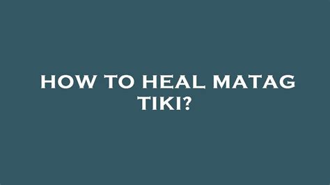 matag tiki in english|until the end in latin.